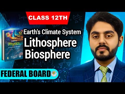 Earths climate system || Lithosphere || Biosphere || 12th class physics || NBF || By Atif Ahmed
