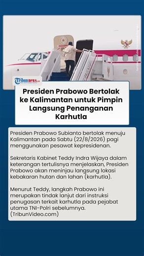 Bertolak ke Kalimantan, Presiden Prabowo Bakal Pimpin Langsung Penanganan Karhutla