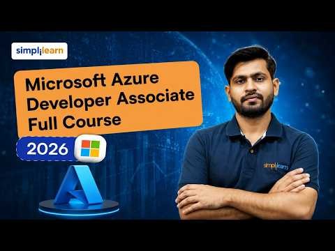 Microsoft Azure Developer Associate AZ-204 Full Course 2026 | Azure Developer Course | Simplilearn