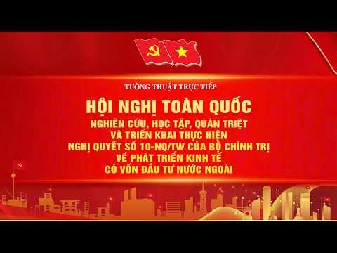 Hội nghị toàn quốc nghiên cứu, học tập, quán triệt và triển khai thực hiện Nghị quyết số 10-NQ/TW