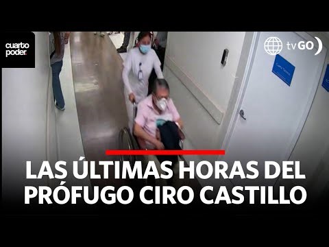 Ciro Castillo fugó desde clínica antes del operativo en su contra | Cuarto Poder | Perú
