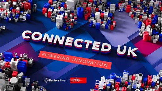 Connected UK | Powering innovation | Reuters Plus