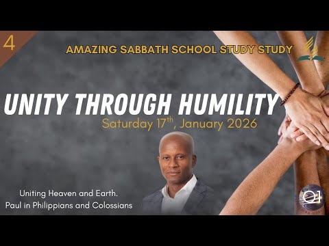 Lesson 4 Q1: Unity Through Humility | AMAZING Sabbath School Study Hour| 2026