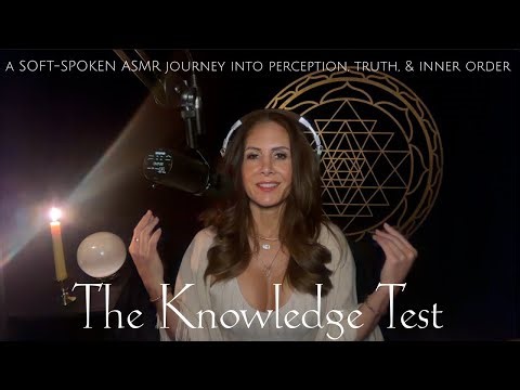 The Knowledge Test✨A Soft Spoken ASMR Journey into Perception, Truth, and Inner Order