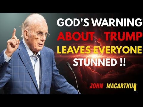 God’s Prophetic Warning About Donald Trump Will Leave You Speechless |John MacArthur #Bible #Rapture