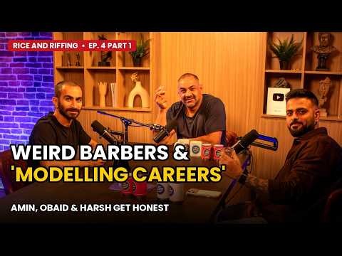 Rice and Riffing Ep. 4 (Part 1): Weird Barbers and "Modelling Careers" | Amin, Obaid, & Harsh
