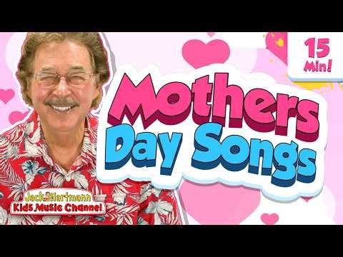 Happy Mother's Day! | 15 Minutes of Mother's Day Songs for Kids! | Jack Hartmann