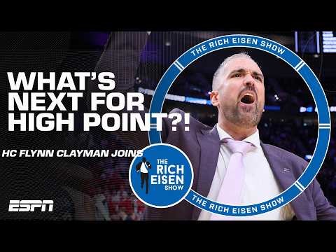 What’s next for High Point? ‘We’re going to go for it all’ - Flynn Clayman | The Rich Eisen Show