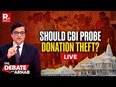 Debate With Arnab LIVE: Ram Mandir Donation Theft Accused Asked To Stay Away From Ayodhya