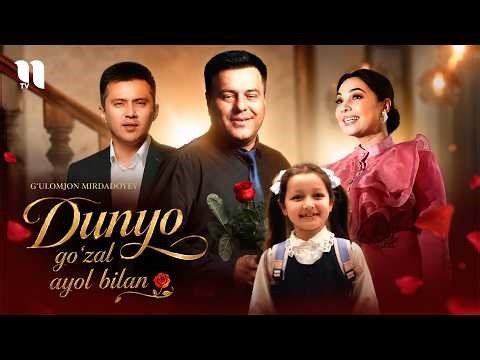 G'ulomjon Mirdadoyev - Dunyo go'zal ayol bilan (Official Music Video)