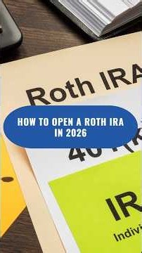 How To Open A Roth IRA In 2026