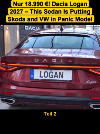 Nur 18.990 €! Dacia Logan 2027 – This Sedan Is Putting Skoda_part2