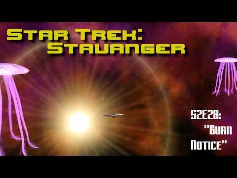 Star Trek: Stavanger S2E28: "Burn Notice"