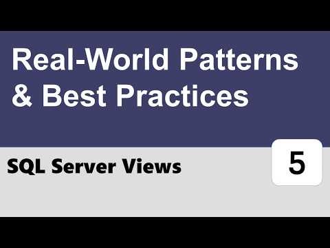 SQL Server Views #5 - Real-World Patterns & Best Practices
