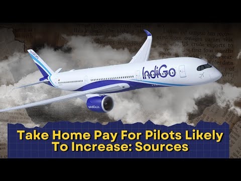 IndiGo Revises Pay Structure Of Pilots Days After Operational Meltdown — Profit Exclusive