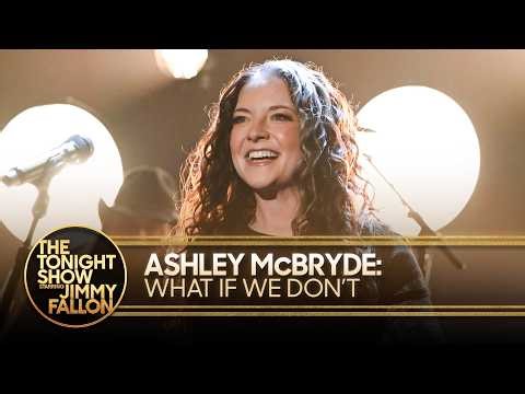 Ashley McBryde: What If We Don’t | The Tonight Show Starring Jimmy Fallon