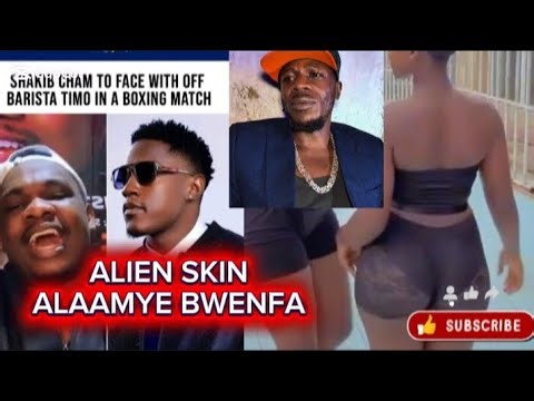 Alien Skin Alaamye Bwenfa|Shakib Vs Barista Timo @SHABZUPDATES 