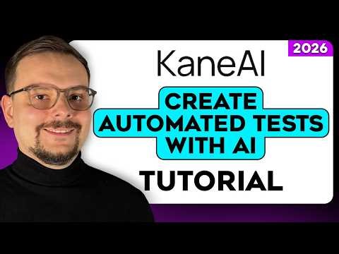 KaneAI Tutorial - 2026 | How to Automate Testing with AI (Step-by-Step Guide)