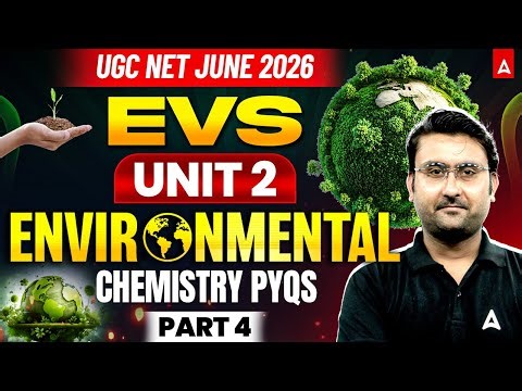 UGC NET EVS | UGC NET Environmental Science Unit 2 Environmental Chemistry PYQs | By Amit Sir