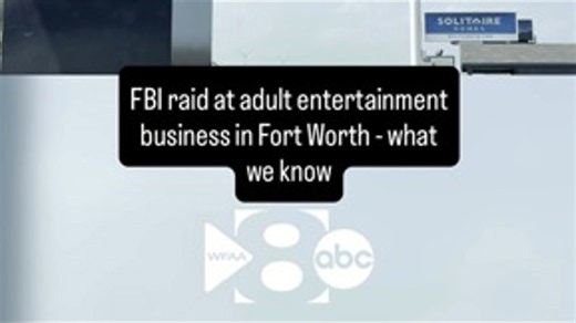 FBI raid at adult entertainment business in Fort Worth - what we know