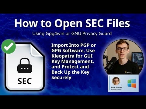 How to Open SEC Files (Gpg4win or GNU Privacy Guard)