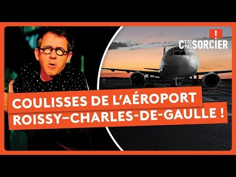 Les coulisses de l’aéroport de Roissy–Charles-de-Gaulle ! - C'est pas sorcier