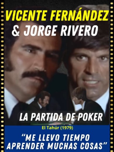 Vicente Fernández & Jorge Rivero – El Tahúr (1979)...“Me llevó tiempo aprender muchas cosas”. #escenasmemorables #jaimealfonzo