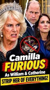 Prince William & Catherine STRIP Camilla Of Her Royal Privileges! #RoyalFamily #BreakingNews