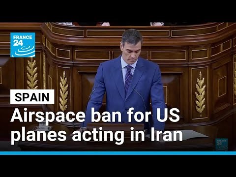Spain closes airspace to US planes involved in attacks on Iran • FRANCE 24 English