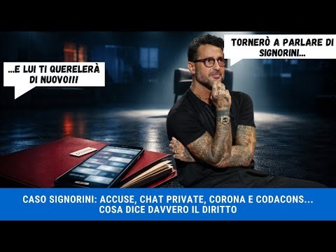 Caso Signorini: accuse, chat private, Corona e Codacons. Cosa dice davvero il diritto