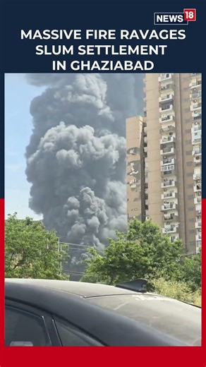Massive Fire Breaks Out in Ghaziabad Slum Area, Panic Among Residents | Indirapuram | News18