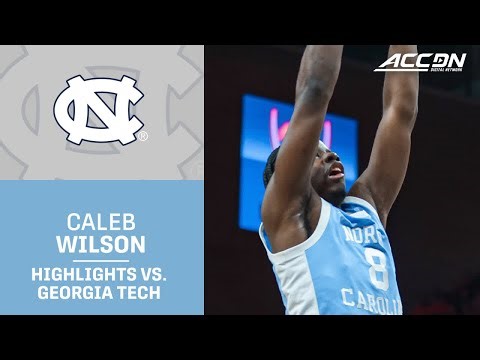 North Carolina Freshman Caleb Wilson Highlights vs. Georgia Tech