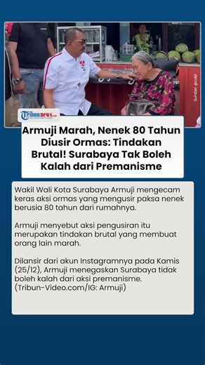 Armuji Kecam Ormas Usir Nenek dari Rumah: Tindakan Brutal, Surabaya Tak Boleh Kalah dari Premanisme