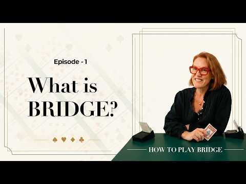 How to Play Bridge : #1 What is Bridge?