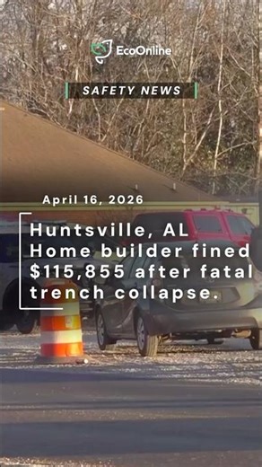 OSHA Fines Alabama Builder in Trench Collapse - April 16, 2026