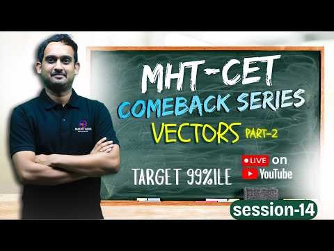 Vectors| MHTCET 2025|PYQ|Comeback Series|EP 2