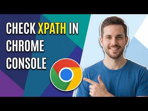 How To Check Xpath In Chrome Console (Easy Guide)