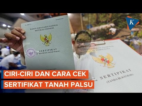 Ciri-ciri Sertifikat Tanah Palsu, Cek Dulu Sebelum Transaksi!
