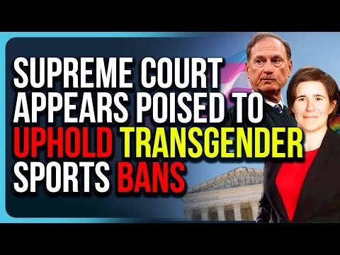 Supreme Court Appears Poised To UPHOLD Transgender Sports Bans