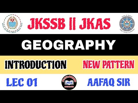 JKSSB 2026 (LEC 01) NEW PATTERN - GEOGRAPHY - INTRODUCTION by AAFAQ SIR 