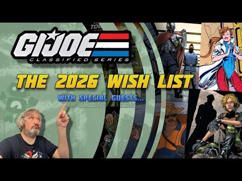 The MoDXtra GI Joe Classified 2026 Wishlist! Plus Guest Choices!