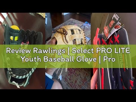 Review Rawlings | Select PRO LITE Youth Baseball Glove | Pro Player Models | Sizes 10.5" - 12.25" |