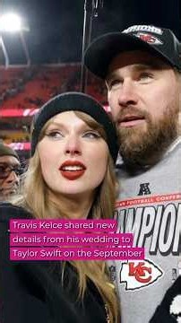 Travis Kelce Gushes Over ‘Magical’ Taylor Swift Wedding, Explains Why MSG Was the Perfect Venue