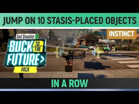 Goat Simulator 3: Buck to the Future Pack - Instinct - Jump on 10 different Stasis-placed Objects