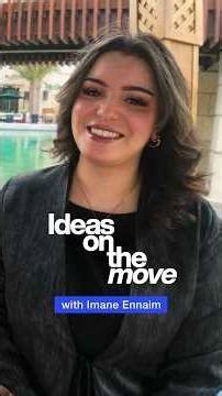 Ideas On The Move: Imane Ennaim
