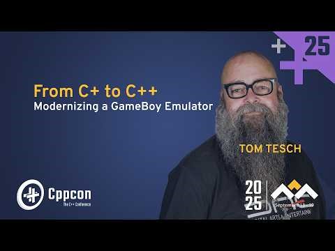 From C+ to C++: Modernizing a GameBoy Emulator - Tom Tesch - CppCon 2025