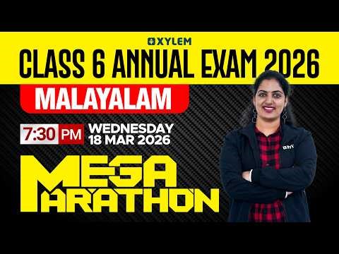 Class 6 Malayalam 1 Annual Exam 2026 | Mega Marathon | Most Important Revision | Xylem Class 6