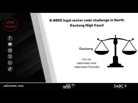 B-BBEE legal sector code challenge in North Gauteng High Court - 08 May 2026