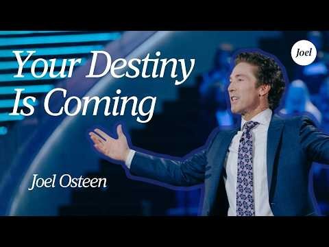 Your Destiny Is Coming — God Will Open The Door | Joel Osteen