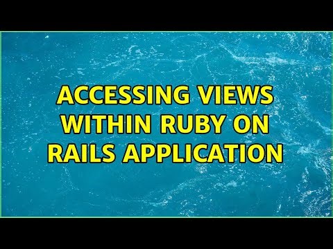 Accessing Views Within Ruby on Rails Application (3 Solutions!!)